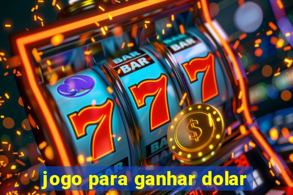 jogo para ganhar dolar